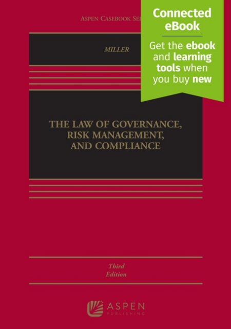 Law of Governance Risk Management and Compliance Third Edition by Geoffrey P Miller