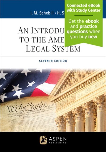 An Introduction to the American Legal System Seventh Edition by John M Scheb Hemant Sharma