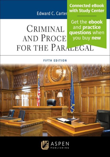Criminal Law and Procedure for the Paralegal Fifth Edition by Edward C Carter