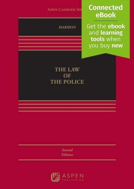 The Law of the Police Second Edition by Rachel Harmon