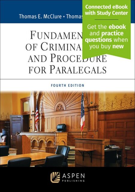 Fundamentals of Criminal Law and Procedure for Paralegals Fourth Edition by Thomas E McClure Thomas E Eimermann