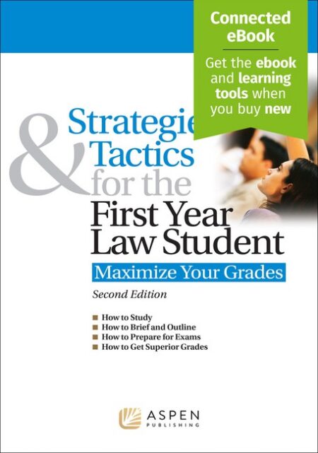 Strategies & Tactics for the First Year Law Student: Maximize Your Grades Second Edition by Alex Ruskell