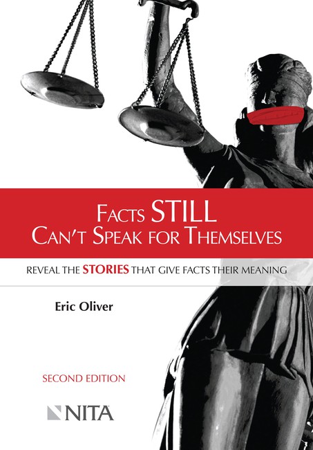 Facts Still Can't Speak for Themselves: Reveal the Stories that Give Facts their Meaning Second Edition by Eric Oliver
