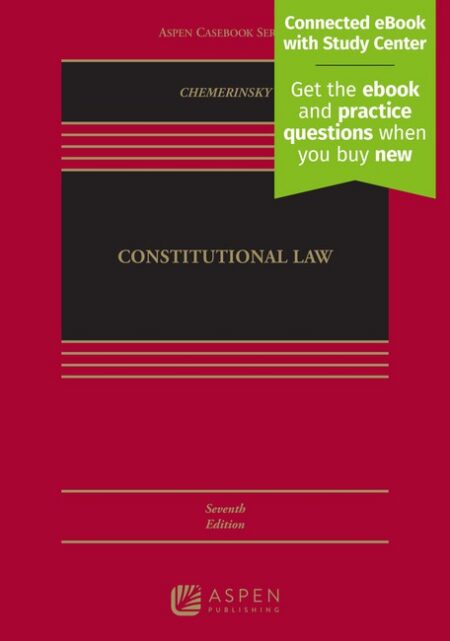Constitutional Law Seventh Edition by Erwin Chemerinsky