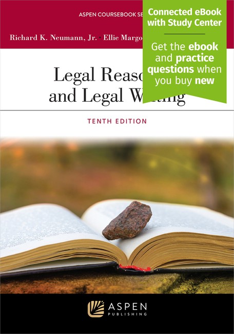 Legal Reasoning and Legal Writing Tenth Edition by Richard K Neumann Ellie Margolis Kathryn M Stanchi