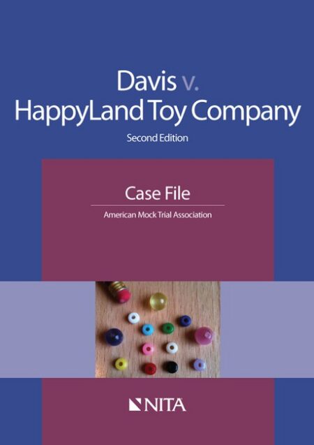 Davis v HappyLand Toy Company: Case File Second Edition by American Mock Trial Association American Mock Trial Association