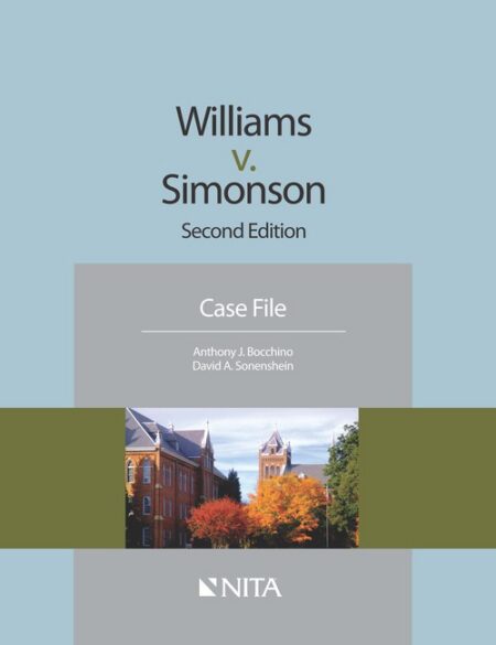 Williams v Simonson: Case File Second Edition by Anthony J Bocchino David A Sonenshein