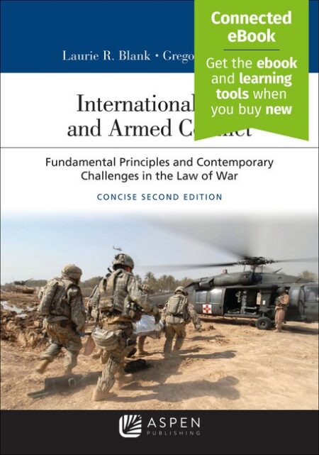 International Law and Armed Conflict: Concise Edition by Laurie R Blank Gregory P Noone