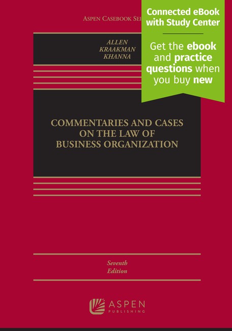 Commentaries and Cases on the Law of Business Organization Seventh Edition by William T Allen Reinier Kraakman Vikramaditya S Khanna