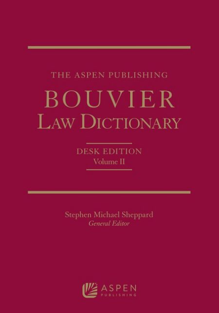 The Aspen Publishing Bouvier Law Dictionary: Desk Edition by Stephen Michael Sheppard