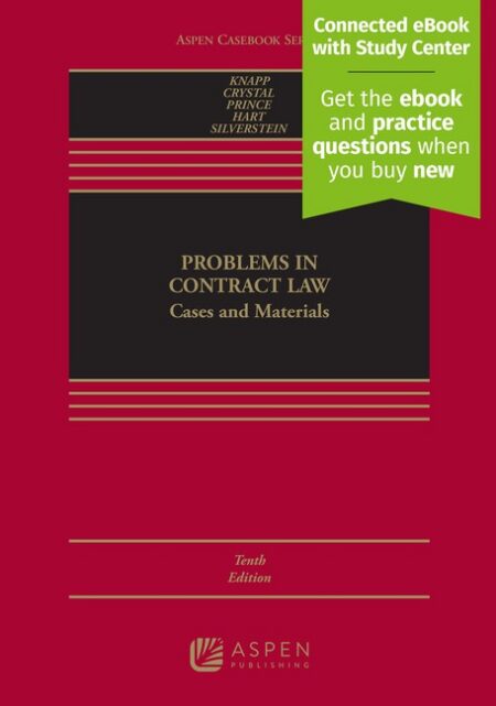 Problems in Contract Law: Cases and Materials Tenth Edition by Charles L Knapp Nathan M Crystal Harry G Prince Danielle K Hart Joshua M Silverstein