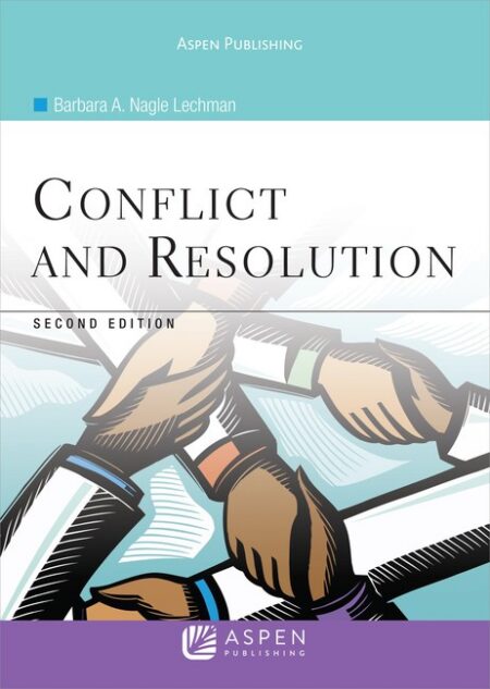 Conflict and Resolution Second Edition by Barbara A Nagle Lechman