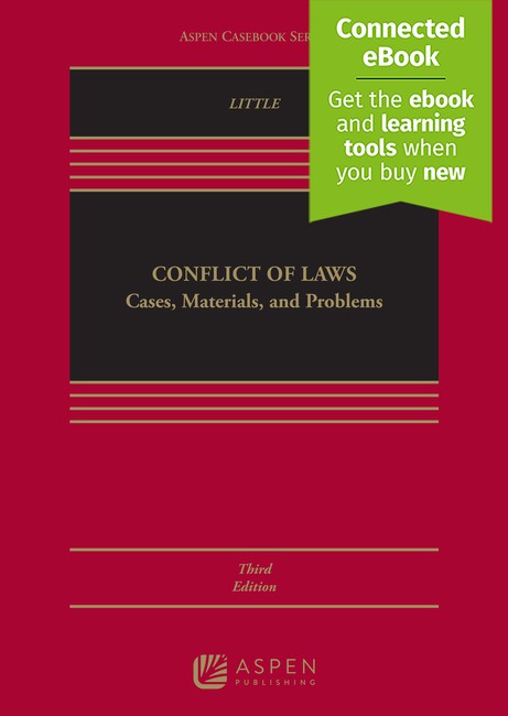 Conflict of Laws: Cases Materials and Problems Third Edition by Laura E Little
