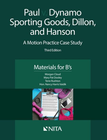 Paul v Dynamo Sporting Goods Dillon and Hanson: A Motion Practice Case Study Materials for B's Third Edition by Morgan Cloud Mary Pat Dooley Terre Rushton Nancy Harris Vaidik