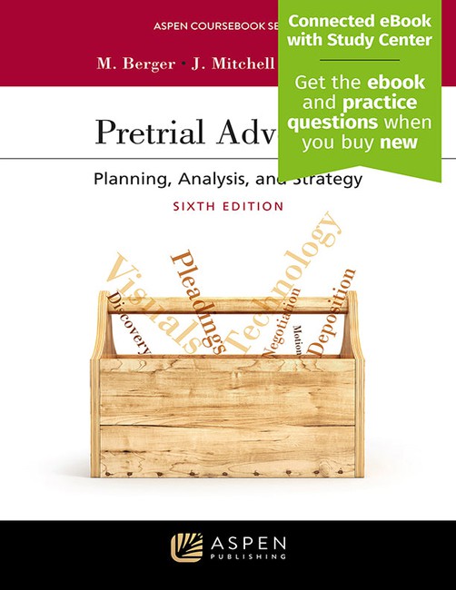 Pretrial Advocacy: Planning Analysis and Strategy Sixth Edition by Marilyn J Berger John B Mitchell Ronald H Clark