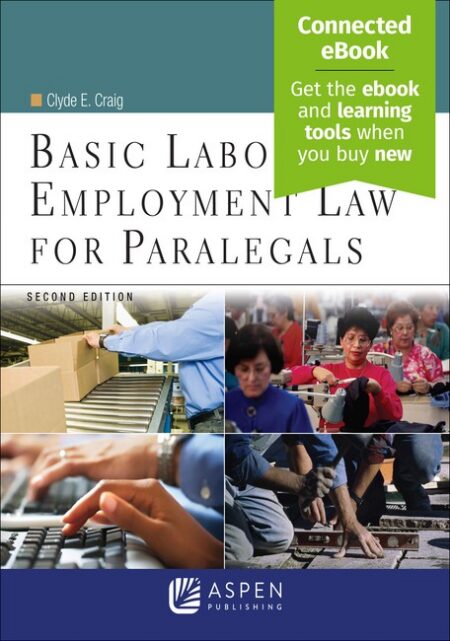 Basic Labor and Employment Law for Paralegals Second Edition by Clyde E Craig