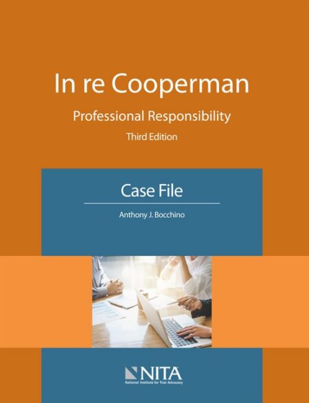 In re Cooperman: Professional Responsibility Case File Third Edition by Anthony J Bocchino