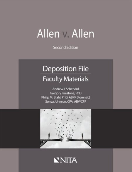 Allen v Allen: Deposition File Faculty Materials Second Edition by Andrew I Schepard Gregory Firestone Philip M Stahl Sonya Johnson