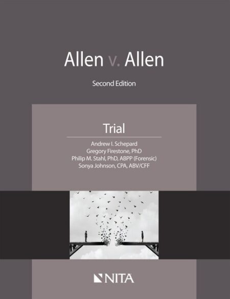 Allen v Allen: Case File Trial Materials Second Edition by Andrew I Schepard Gregory Firestone Philip M Stahl Sonya Johnson