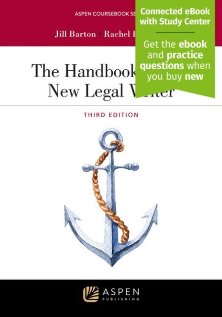 The Handbook for the New Legal Writer Third Edition by Jill Barton Rachel H Smith