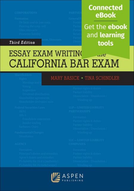 Essay Exam Writing for the California Bar Exam Third Edition by Mary Basick Tina Schindler