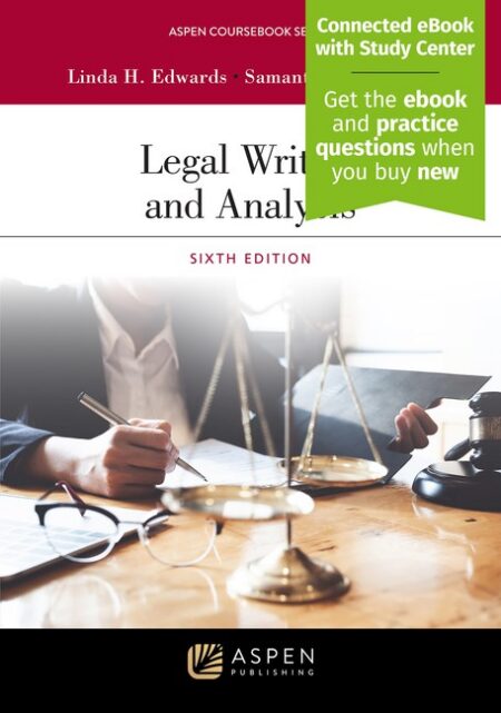 Legal Writing and Analysis Sixth Edition by Linda H Edwards Samantha A Moppett