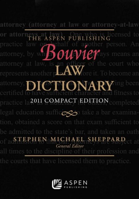 The Aspen Publishing Bouvier Law Dictionary: Compact Edition by Stephen Michael Sheppard