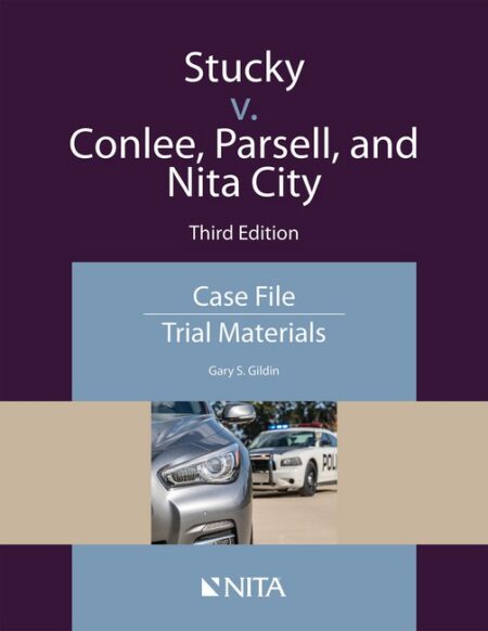 Stucky v Conlee Parsell and Nita City: Case File Trial Materials Third Edition by Gary S Gildin