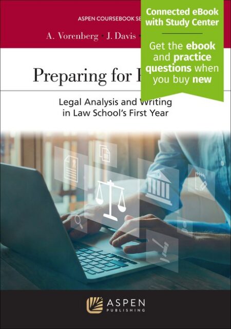Preparing for Practice: Legal Analysis and Writing in Law School's First Year Second Edition by Amy Vorenberg Jennifer Davis Anna Elbroch