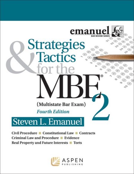 Strategies & Tactics for the MBE 2 Fourth Edition by Steven L Emanuel