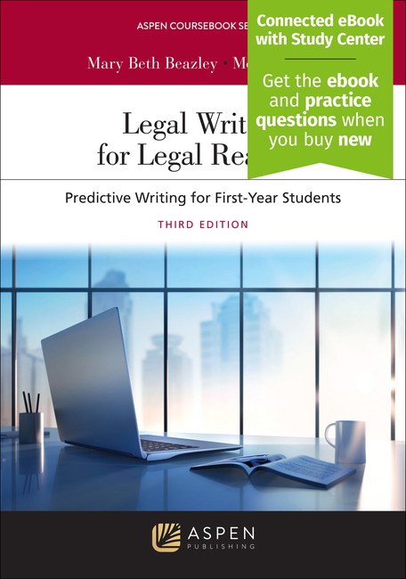 Legal Writing for Legal Readers: Predictive Writing for First Year Students Third Edition by Mary Beth Beazley Monte Smith