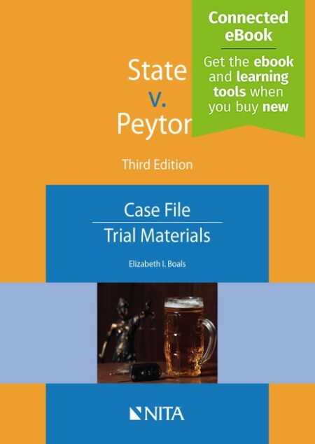 State v Peyton: Case File Trial Materials Third Edition by Elizabeth I Boals