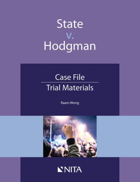 State v Hodgman: Case File Trial Materials by Raam Wong