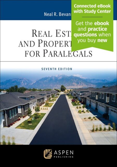 Real Estate and Property Law for Paralegals Seventh Edition by Neal R Bevans