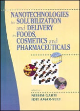 Nanotechnologies for Solubilization and Delivery in Foods Cosmetics and Pharmaceuticals by Nissim Garti Idit Amar Yuli