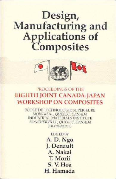 Design Manufacturing and Applications of Composites 2010 by Anh Dung Ngo Johanne Dennault Asami Nakai Tohru Morii Suong V Hoa Hiroyuki Hamada