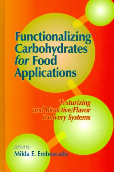 Functionalizing Carbohydrates for Food Applications by Milda E Embuscado