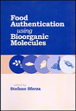 Food Authentication Using Bioorganic Molecules by Stefano Sforza Ph D