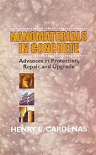 Nanomaterials in Concrete by Henry E Cardenas Ph D