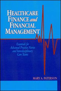 Healthcare Finance and Financial Management by Mary A Paterson Ph D RN