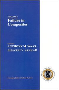 Volume 4: Failure in Composites by Anthony M Waas Ph D Bhavani V Sankar Ph D Michael W Hyer Ph D