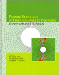 Fatigue Behaviour of Fiber Reinforced Polymers by Wei Xing Yao Ph D Jacques Renard Norbert Himmel