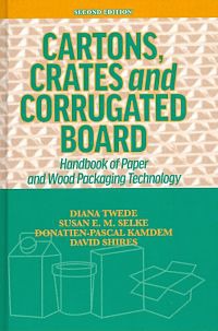 Cartons Crates and Corrugated Board Second Edition by Diana Twede Ph D Donatien Pascal Kamdem Ph D David Shires BA Smithers Pira