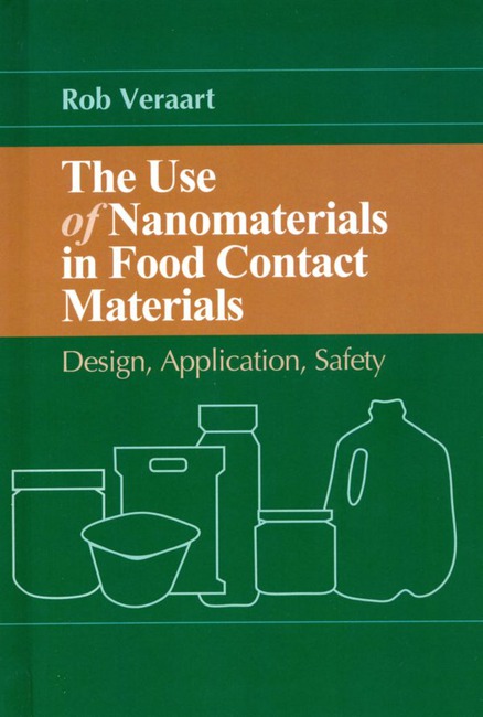 The Use of Nanomaterials in Food Contact Materials by Rob Veraart Ph D