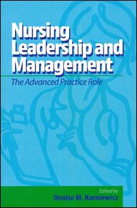 Nursing Leadership and Management by Denise M Korniewicz Ph D RN FAAN