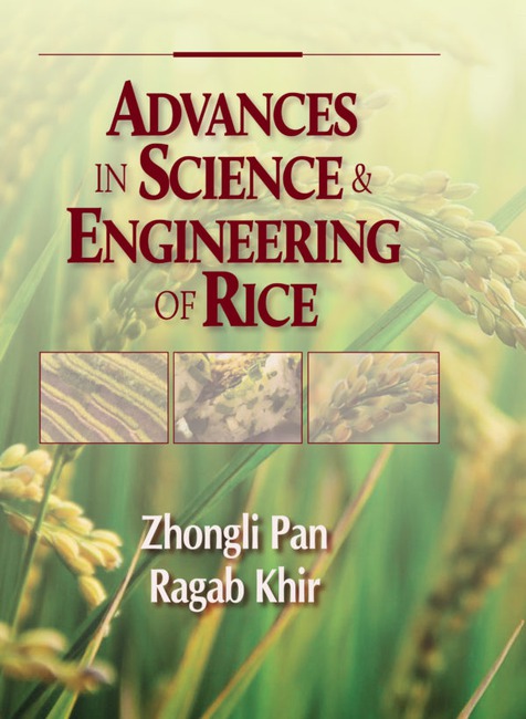 Advances in Science & Engineering of Rice by Zhongli Pan Ph D Ragab Khir Ph D