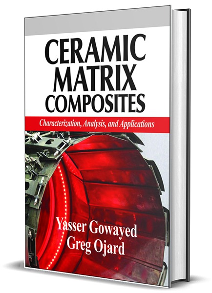 Ceramic Matrix Composites by Yasser Gowayed PhD Greg Ojard PhD