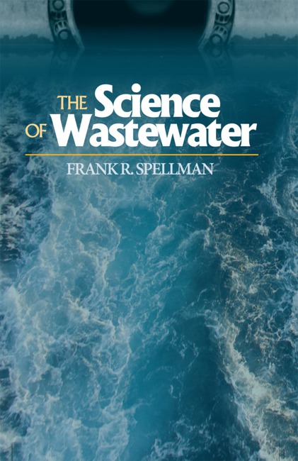 The Science of Wastewater by Frank R Spellman Ph D Hampton Roads Sanitation District Virgini