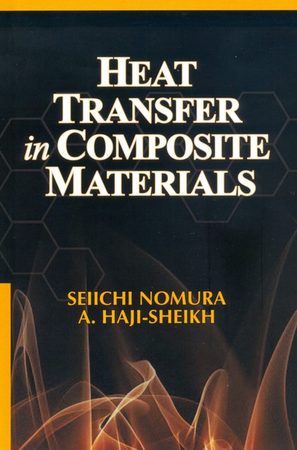Heat Transfer in Composite Materials by Seiichi Nomura Dr Eng A Haji Sheikh Ph D