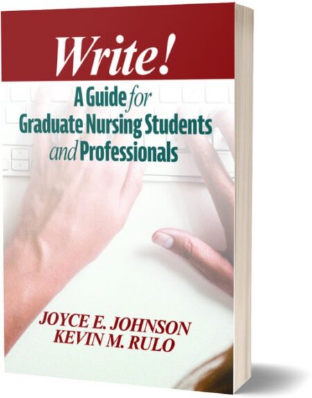 Write! by Joyce E Johnson PhD RN NEA BC FAONL FAAN Kevin M Rulo Ph D